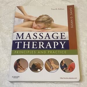 Massage Therapy : Principles and Practice by Susan G. Salvo (2011, Fourth Ed.